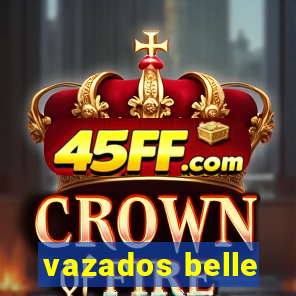 vazados belle